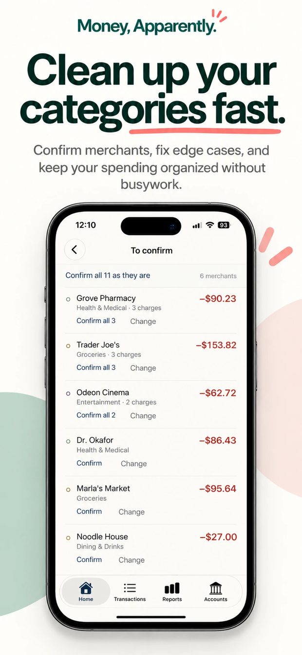A list of transactions to confirm, grouped by merchant, each one a tap to accept or change.